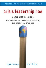 Crisis Leadership Now: A Real-World Guide to Preparing for Threats, Disaster, Sabotage, and Scandal