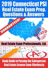 2019 Connecticut PSI Real Estate Exam Prep Questions, Answers & Explanations: Study Guide to Passing the Salesperson Real Estate License Exam Effortlessly