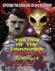 Trilogy Of The Unknown - A Conspiracy Reader