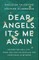 Dear Angels, It's Me Again