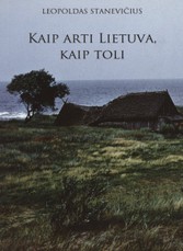 Kaip arti Lietuva, kaip toli