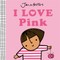 I Love Pink