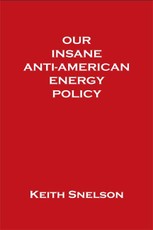 Our Insane Anti-American Energy Policy