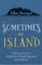 Sometimes an Island
