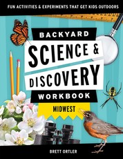 Backyard Science and Discovery Workbook Midwest