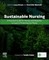 Sustainable Nursing: A Practical Guide for Nurses and Midwives to Lead in Protecting the Planet