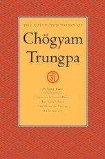 The Collected Works of Chögyam Trungpa: Volume 4