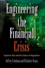 Engineering the Financial Crisis