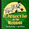 St. Patrick's Day in the Morning Gift Edition