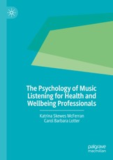 The Psychology of Music Listening for Health and Wellbeing Professionals