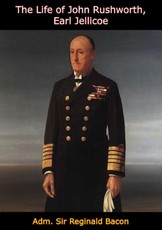 Life of John Rushworth, Earl Jellicoe