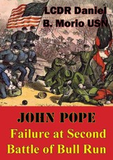 John Pope - Failure At Second Battle Of Bull Run