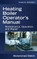 Heating Boiler Operator's Manual: Maintenance, Operation, and Repair