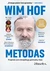 Wim Hof metodas. Praplėsk savo žmogiškųjų galimybių ribas (minkšti viršeliai)