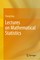Lectures on Mathematical Statistics