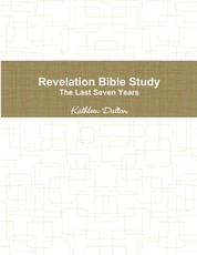 Revelation Bible Study The Last Seven Years