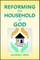 Reforming the Household of God