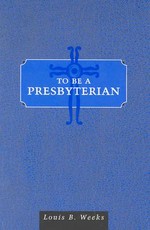 To Be a Presbyterian