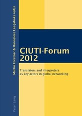 CIUTI-Forum 2012; Translators and interpreters as key actors in global networking