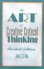 The Art of Creative Critical Thinking, Revised Edition