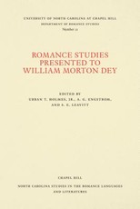 Romance Studies Presented to William Morton Dey on the Occasion of His Seventieth Birthday by His Colleagues and Former Students