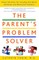 The Parent's Problem Solver