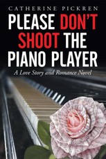 Pickren, C: Please Don'T Shoot the Piano Player
