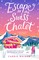 Walker, C: Escape to the Swiss Chalet