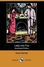 Lady Into Fox (Illustrated Edition) (Dodo Press)