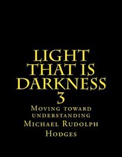 Light that is darkness 3