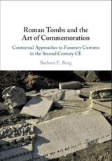 Roman Tombs and the Art of Commemoration