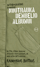 NUOTRAUKA DEMBELIO ALBUMUI: autobiografinis romanas apie sovietinės armijos realybę