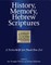 History, Memory, Hebrew Scriptures