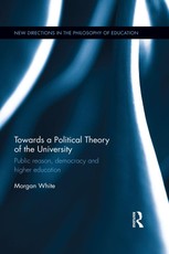 White, M: Towards a Political Theory of the University