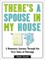 There's a Spouse in My House