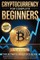 Cryptocurrency for Complete Beginners