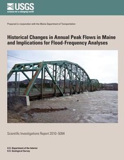 Historical Changes in Annual Peak Flows in Maine and Implications for Flood-Frequency Analyses