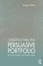 Fletcher, M: Constructing the Persuasive Portfolio