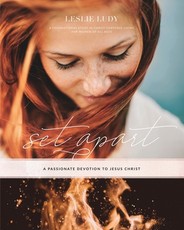 Set Apart - A Passionate Devotion to Jesus Christ