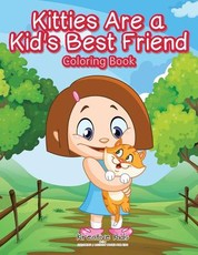 Kitties Are a Kid's Best Friend Coloring Book