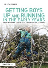 Cigman, J: Getting Boys Up and Running in the Early Years