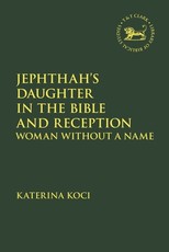 Jephthah's Daughter in the Bible and Reception