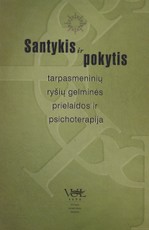 Santykis ir pokytis: tarpasmeninių ryšių gelminės prielaidos ir psichoterapija