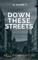 Down These Streets