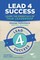 Lead 4 Success: Learn the Essentials of True Leadership