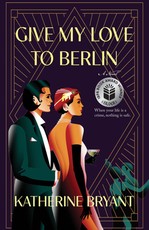 Give My Love to Berlin