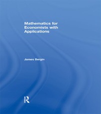 Bergin, J: Mathematics for Economists with Applications