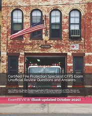 Certified Fire Protection Specialist CFPS Exam Unofficial Review Questions and Answers 2017 Edition