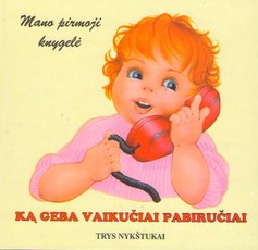Mano pirmoji knygelė. Ką geba vaikučiai pabiručiai