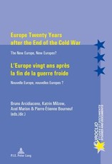 Europe Twenty Years After the End of the Cold War / l'Europe Vingt ANS AprÃ¨s La Fin de la Guerre Froide